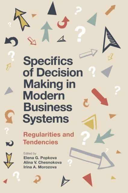 Specifics of Decision Making in Modern Business Systems: Regularities and Tendencies