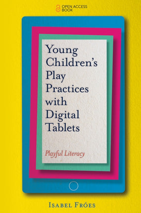 Young Children’s Play Practices with Digital Tablets: Playful Literacy