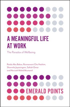 A Meaningful Life at Work: The Paradox of Wellbeing