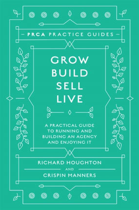 Grow, Build, Sell, Live: A Practical Guide to Running and Building an Agency and Enjoying It