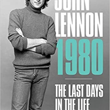 John Lennon, 1980: The Final Days