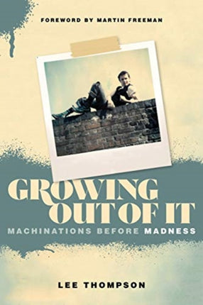 Growing Out Of It: Machinations before Madness