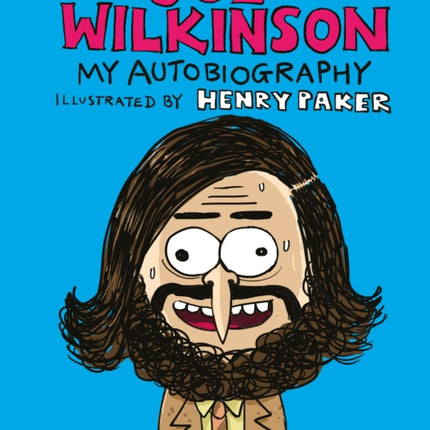 Joe Wilkinson: My (Illustrated) Autobiography