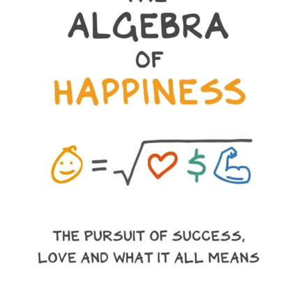 The Algebra of Happiness: The pursuit of success, love and what it all means