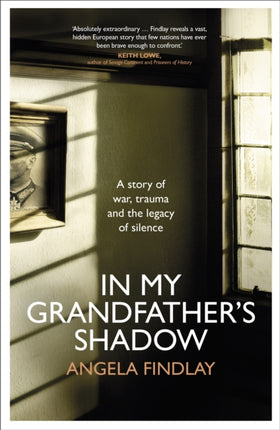 In My Grandfather’s Shadow: A story of war, trauma and the legacy of silence