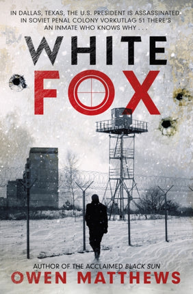 White Fox: The acclaimed, chillingly authentic Cold War thriller