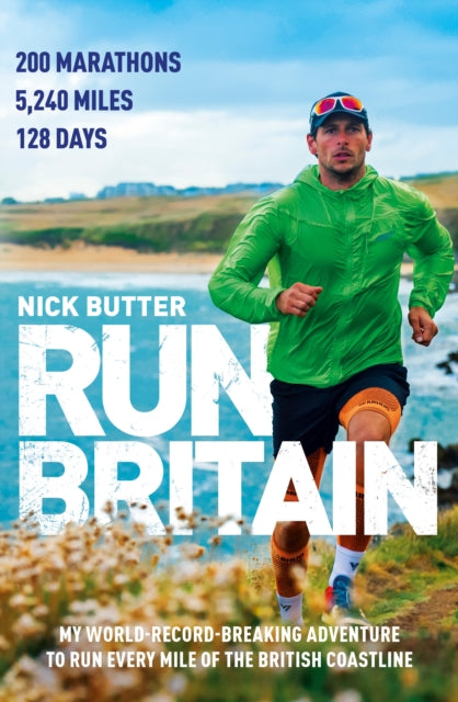 Run Britain: My World Record-Breaking Adventure to Run Every Mile of the British Coastline