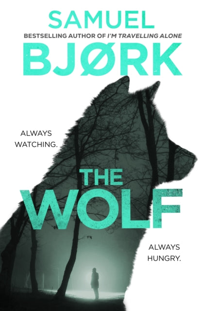 The Wolf: From the author of the Richard & Judy bestseller I’m Travelling Alone