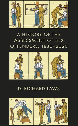 A History of the Assessment of Sex Offenders: 1830-2020