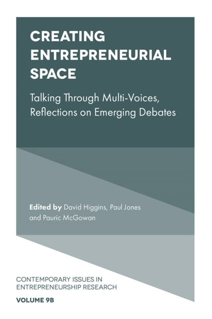 Creating Entrepreneurial Space: Talking Through Multi-Voices, Reflections on Emerging Debates