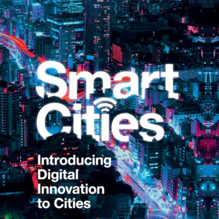 Smart Cities: Introducing Digital Innovation to Cities