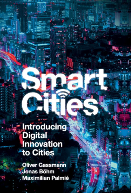 Smart Cities: Introducing Digital Innovation to Cities