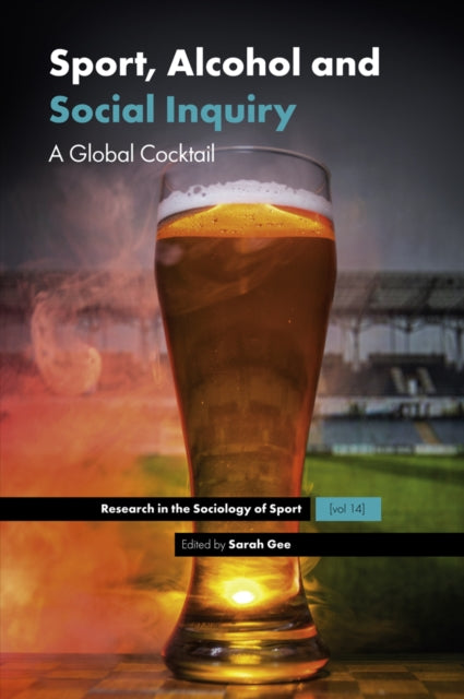 Sport, Alcohol and Social Inquiry: A Global Cocktail