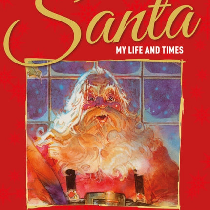 Santa My Life & Times: An Illustrated Autobiography