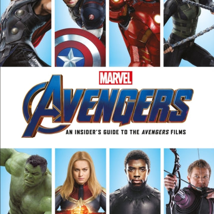 Marvel 's Avengers: An Insider's Guide to the Avengers  Films