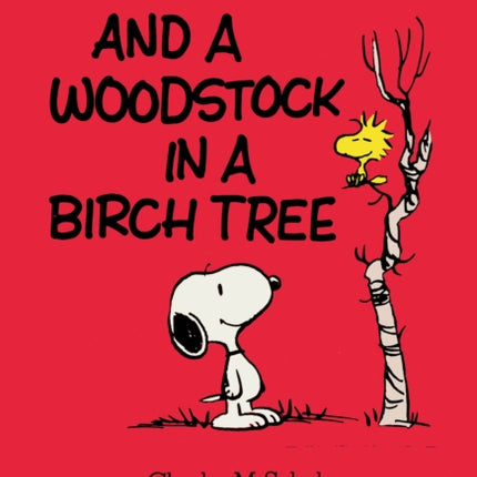 Peanuts: And A Woodstock In A Birch Tree