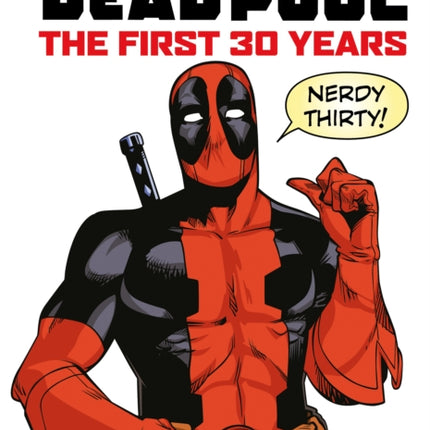 Marvel's Deadpool The First 30 Years