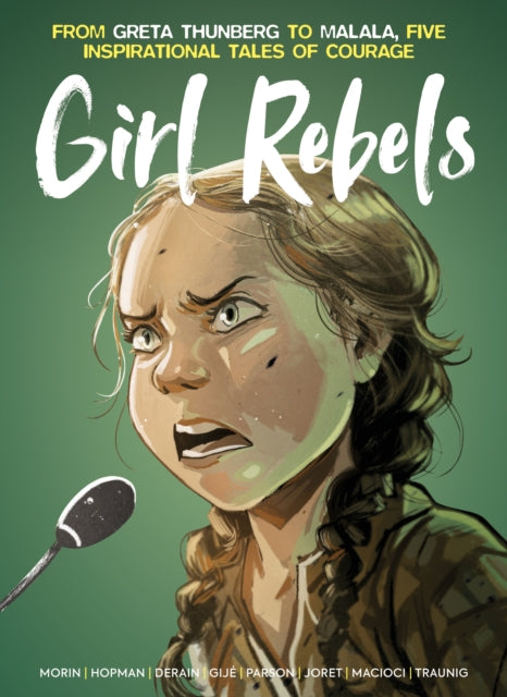 Girl Rebels From Greta Thunberg to Malala five