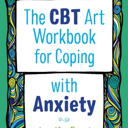 The CBT Art Workbook for Coping with Anxiety