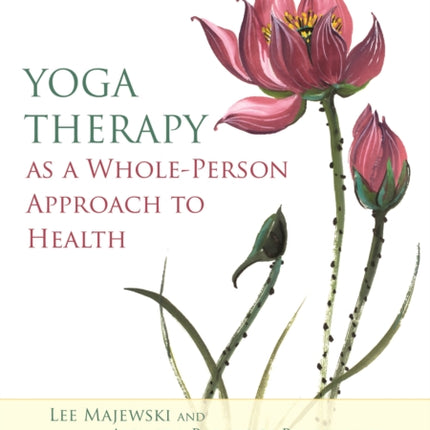 Yoga Therapy as a Whole-Person Approach to Health