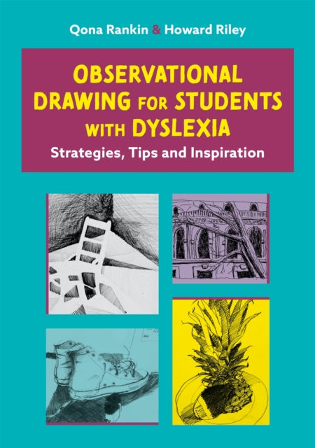 Observational Drawing for Students with Dyslexia: Strategies, Tips and Inspiration