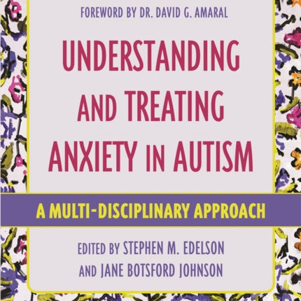 Understanding and Treating Anxiety in Autism: A Multi-Disciplinary Approach