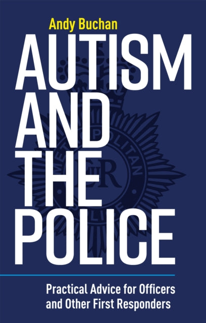 Autism and the Police: Practical Advice for