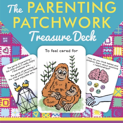 The Parenting Patchwork Treasure Deck: A Creative Tool for Assessments, Interventions, and Strengthening Relationships with Parents, Carers, and Children