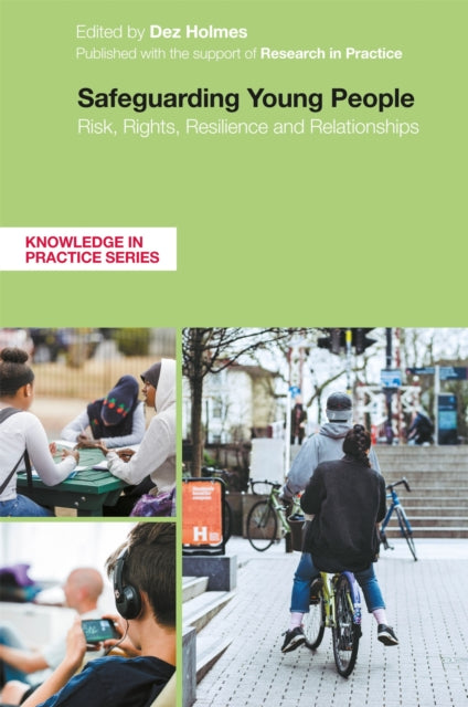 Safeguarding Young People: Risk, Rights, Resilience and Relationships