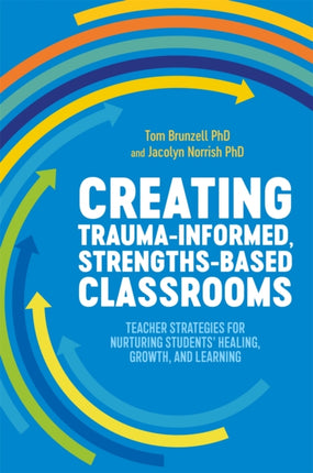 Creating Trauma-Informed, Strengths-Based