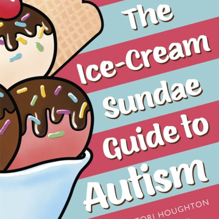 The Ice-Cream Sundae Guide to Autism: An Interactive Kids' Book for Understanding Autism