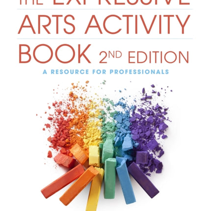 The Expressive Arts Activity Book, 2nd edition: A Resource for Professionals