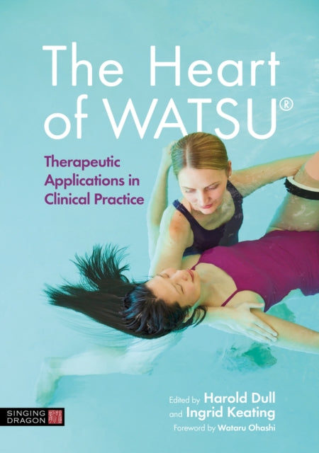 The Heart of WATSU®: Therapeutic Applications in