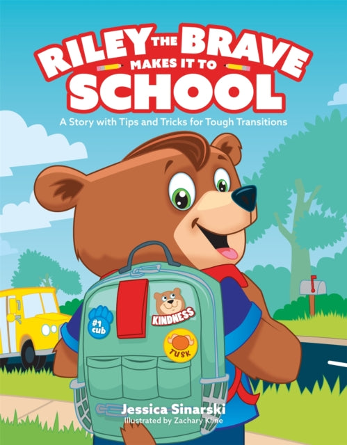 Riley the Brave Makes it to School: A Story with Tips and Tricks for Tough Transitions