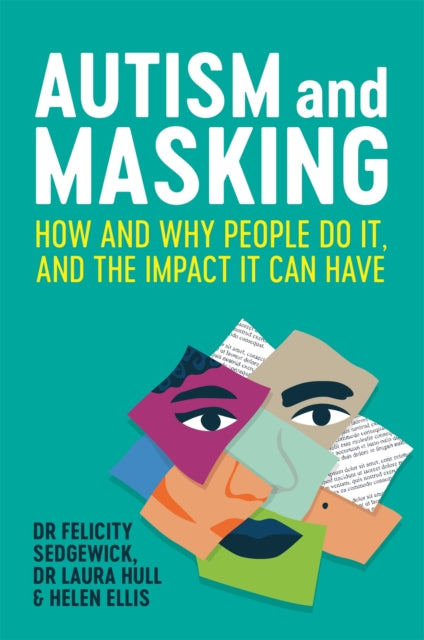 Autism and Masking: How and Why People Do It, and the Impact It Can Have