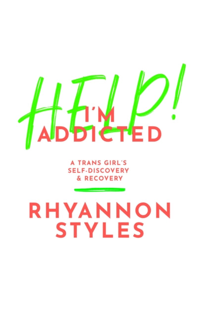 Help! I'm Addicted: A Trans Girl's Self-Discovery