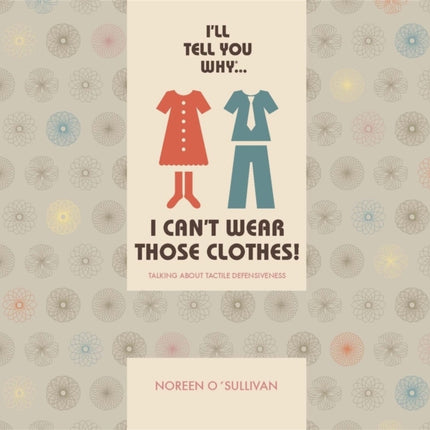 I'll tell you why I can't wear those clothes!: