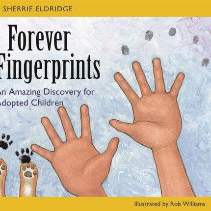 Forever Fingerprints: An Amazing Discovery for Adopted Children