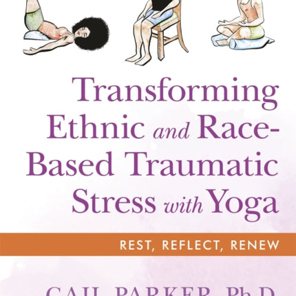 Transforming Ethnic and Race-Based Traumatic Stress with Yoga