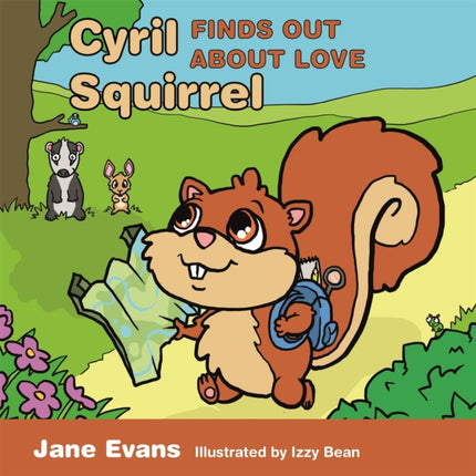 Cyril Squirrel Finds Out About Love: Helping Children to Understand Caring Relationships After Trauma