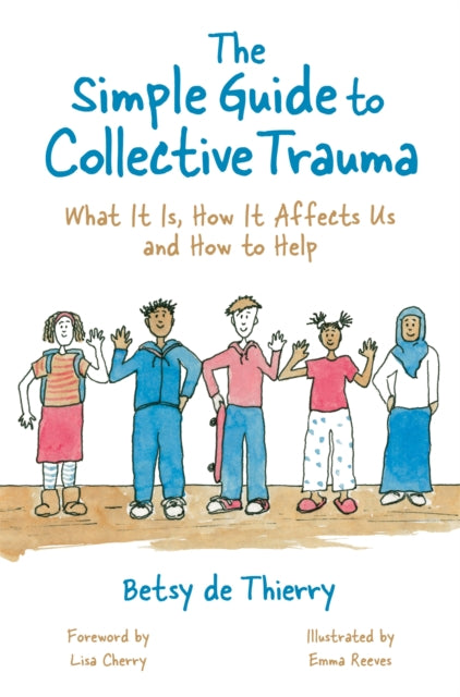 The Simple Guide to Collective Trauma: What It Is, How It Affects Us and How to Help