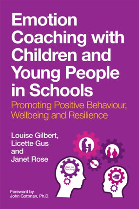 Emotion Coaching with Children and Young People in Schools: Promoting Positive Behavior, Wellbeing and Resilience