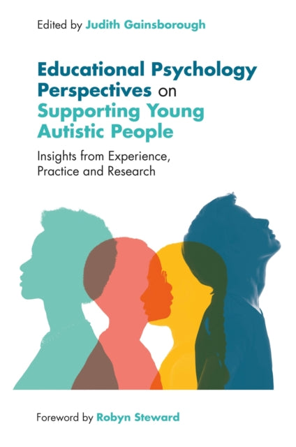 Educational Psychology Perspectives on Supporting Young Autistic People: Insights from Experience, Practice and Research