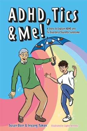 ADHD, Tics & Me!: A Story to Explain ADHD and Tic
