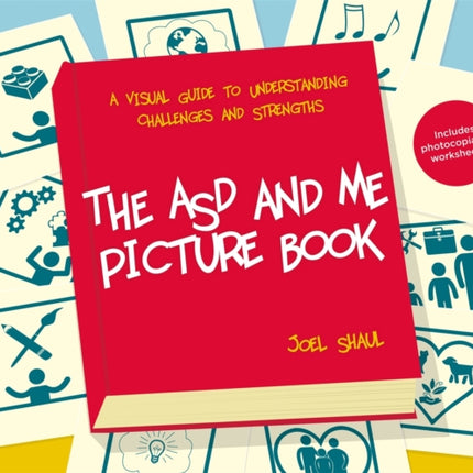 The ASD and Me Picture Book: A Visual Guide to Understanding Challenges and Strengths for Children on the Autism Spectrum