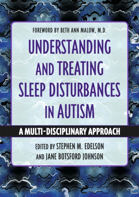 Understanding and Treating Sleep Disturbances in Autism: A Multi-Disciplinary Approach