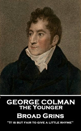 George Colman - Broad Grins: 9781787806306