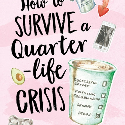 How to Survive a Quarter-Life Crisis: A Comfort Blanket for Twenty-Somethings