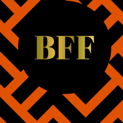 BFF: The Perfect Gift For the Best Friend Ever