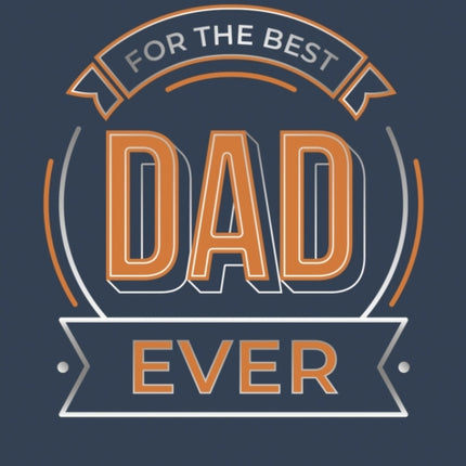 For the Best Dad Ever: The Perfect Gift to Give